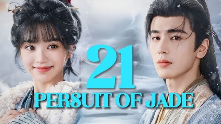 🇨🇳𝙴𝙿. 21 𝙿𝙴𝚁𝚂𝚄𝙸𝚃 𝙹𝙰𝙳𝙴 (2026) | 𝙴𝙽𝙶 𝚂𝚄𝙱 | 𝙼𝚢𝚜𝚝𝚎𝚛𝚢/𝚁𝚘𝚖𝚊𝚗𝚌𝚎