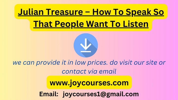 Julian Treasure – How To Speak So That People Want To Listen