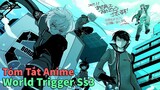 Tóm Tắt Anime: " Kỉ Nguyên Trigger " | World Trigger Ss3 | Review Anime