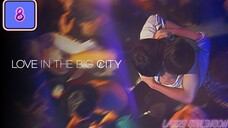 🇰🇷 Love In The Big City EP 8 ENG SUB (2024) 🏳️‍🌈