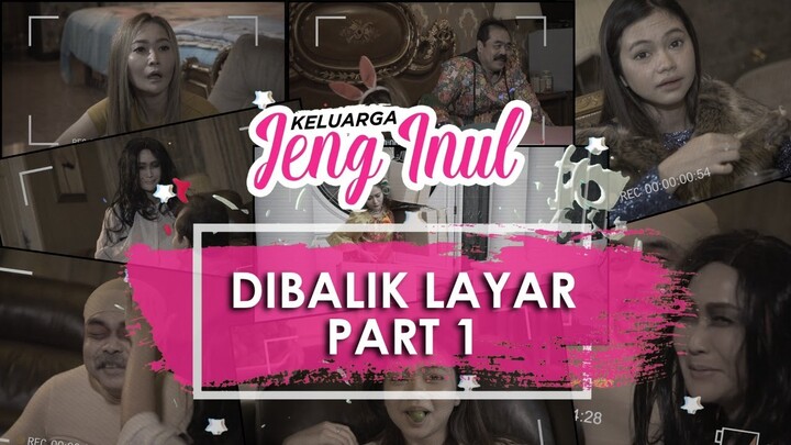 KELUARGA JENG INUL - DIBALIK LAYAR (PART 1)