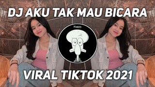 DJ AKU TAK MAU BICARA SEBELUM KAU CERITA SEMUA VIRAL TIKTOK 2021 | DJ YANK - WALI BAND