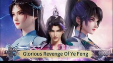 Glorious Revenge Of Ye Feng Eps 90