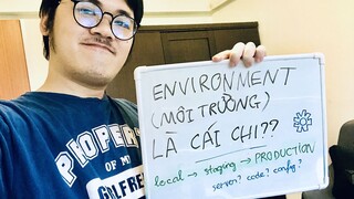 Environment (Môi Trường) trong lập trình là cái chi chi? - Code Dạo Dễ Òm