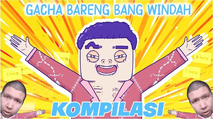 Gacha Bareng Bang Windah Kompilasi (1-5)