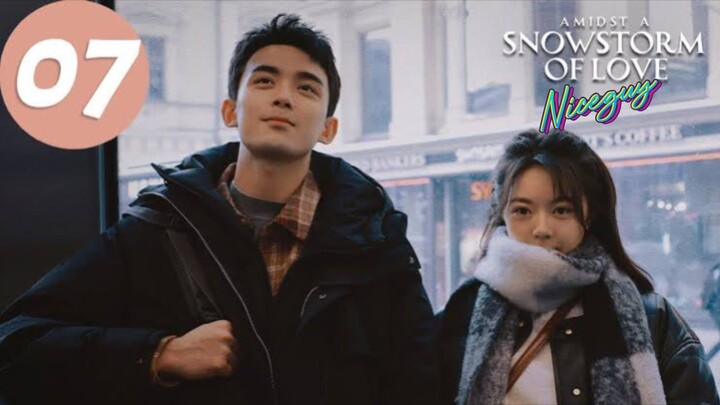 ENG SUB【在暴雪时分 Amidst a Snowstorm of Love】EP07 林亦扬借机甜蜜牵手殷果_情敌出现林亦扬危机感爆棚(吴磊_赵今麦)
