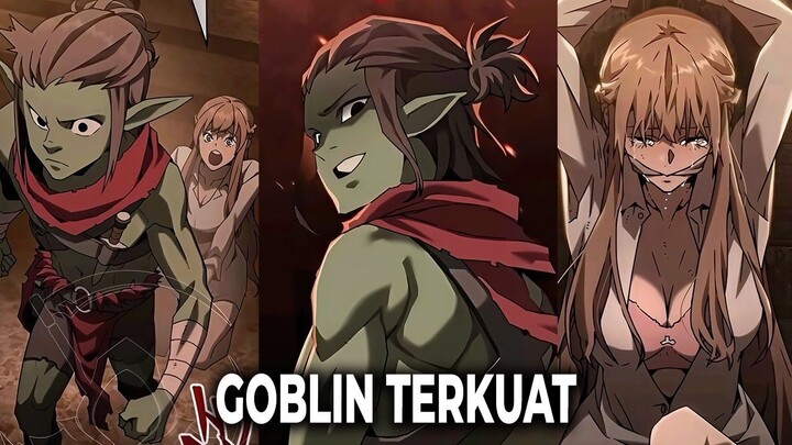 MATI DIKHIANATI, DIA BANGKIT JADI GOBLIN YANG TERUS BEREVOLUSI!