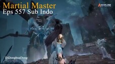 Martial Master Eps 557 Sub Indo