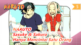 NARUTO | [Sasuke & Sakura] Hanya Mencintai Satu Orang Seumur Hidup_5