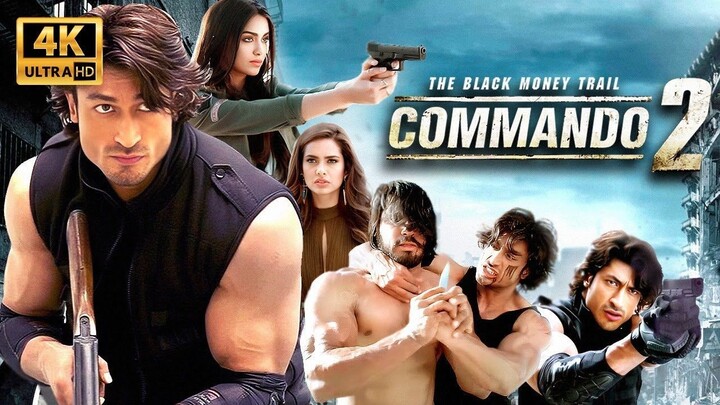 Commando 2 Full Movie 4K UHD  Vidyut Jammwal, Adah Sharma, Esha Gupta  Blockbust