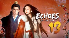 🇨🇳𝔼ℙ13 | 𝑬𝒄𝒉𝒐𝒆𝒔 𝒐𝒇 𝒕𝒉𝒆 𝑺𝒆𝒍𝒇 (𝟚𝟘𝟚𝟝)[𝔼𝕟𝕘𝕊𝕦𝕓]
