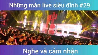 Những màn hát live siêu đỉnh p29