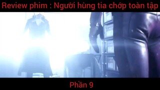 Review phim : Người hùng tia chớp toàn tập #9