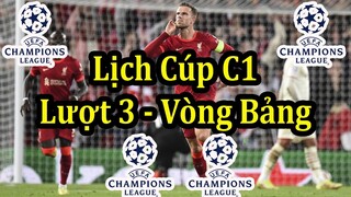 Lịch Thi Đấu Lượt Trận Thứ 3 Vòng Bảng Cúp C1 Châu Âu - UEFA Champions League Group Stage Matchday 3