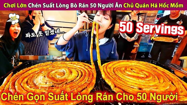 Chơi Lớn Chén Suất Lòng Bò Rán 50 Người Ăn Chủ Quán Há Hốc Mồm | Review Con Người Và Cuộc Sống