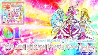 We can!! HUGtto! Pretty Cure (Long Intro Full Ver.)