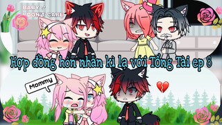 Hợp đồng hôn nhân kì lạ với Tổng Tài (ep 8) Gacha Life