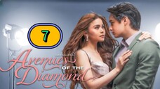 🇵🇭 Avenues of the diamond Full EPISODE 7