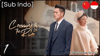 [Sub Indo] Crossing the River – Eps. 01 (2025)