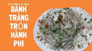 Món ăn vặt tại nhà #8: Ngon Không Tưởng Với BÁNH TRÁNG TRỘN Hành Phi Truyền Thống Ai Cũng Làm Được