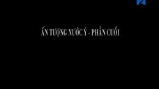 Ấn Tượng Nước Ý - Phần Cuối