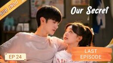 Our Secrets EP 24 END [SUB INDO]