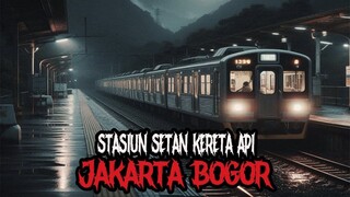 STASIUN SETAN KERETA API JAKARTA BOGOR - CERITA HOROR - KISAH HOROR - CERITA MISTIS