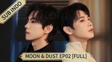 🇨🇳 MOON & DUST EP02 || SUB INDO