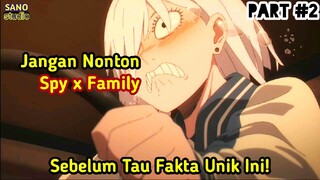 Jangan Nonton Spy x Family Sebelum Tau Fakta Unik Ini! PART#2 #FaktAnime