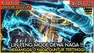 LIN FENG MEMANGGIL 3 DEWA NAGA GUNTUR TERTINGGI !! - Alur Cerita Donghua #WJDZ (PART 223)