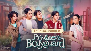EP.6 [ PRIVATE BODYGUARD ] TAGALOG DUB