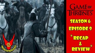 Game of Thrones Season 6 Episode 9 "Battle of the Bastards" Recap and Review