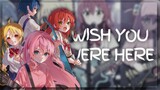 【AMV】Wish You Were Here | Bocchi the Rock!