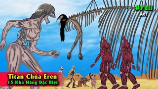 Du hành Không Thời Gian - 15 Khả Năng Bí Mật Bá Đạo củaTitan Chúa Thủy Tổ Eren【FULL】