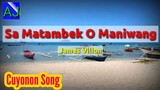 Sa Matambek o Maniwang - James Villon (Palawan Cuyonon Song With Lyrics HD)