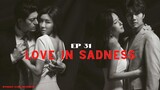 Love In Sadness Episode 31 Tagalog Dubbed (Fix Audio)