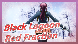 [Black Lagoon/MAD] Red Fraction