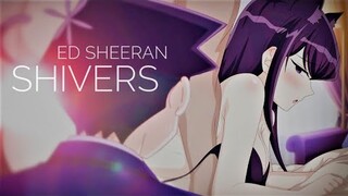 Komi-san wa, Comyushou desu「AMV」Ed Sheeran - Shivers