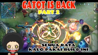 GATOTKACA IS BACK PART 2 II SEMUA RATA PAKAI BUILD INI