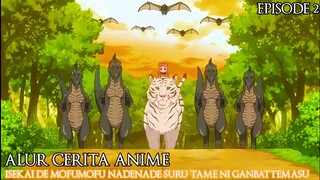 ISEKAI DE MOFUMOFU NADENADE SURU TAME NI GANBATTEMASU - ALUR CERITA ANIME EPISODE 2