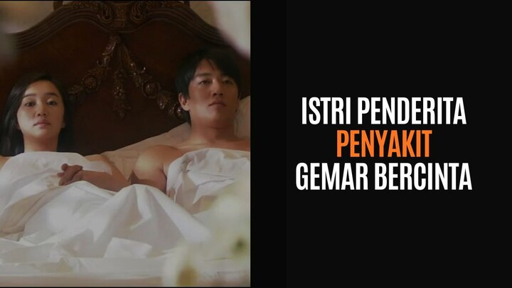 DRAKOR 21+ ISTRI PENDERITA PENYAKIT GEMAR BERCINTA