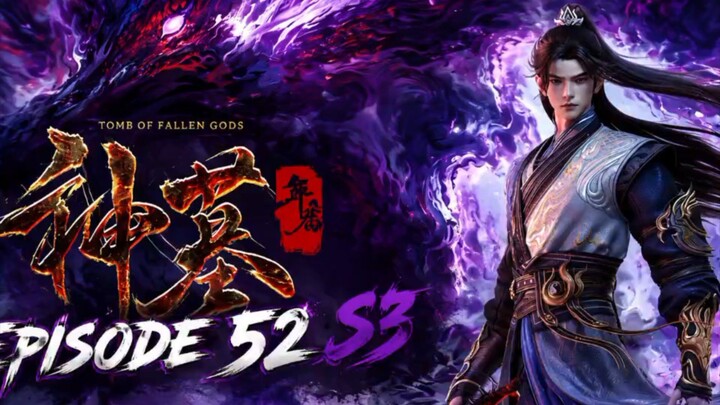 Tomb of fallen gods episode 52 S3