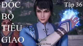 Độc Bộ Tiêu Giao | SH anime | Tập 36 [Việt sub]