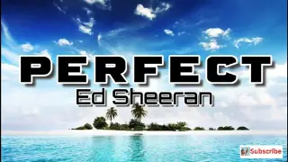 PERFECT LYRICS - ED SHEERAN