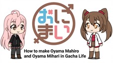 How to Make Oyama Mahiro and Oyama Mihari in Gacha Life (Onimai)