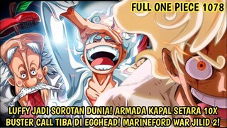 FULL OP 1078! EPIC! PERANG EGGHEAD LEBIH GILA DARI PERANG MARINEFORD! SELURUH DUNIA TERTUJU PD LUFFY