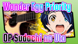 [Wonder Egg Priority] OP Sudachi no Uta, Cover Gitar