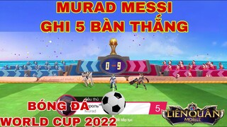 LIÊN QUÂN : Cầu Thủ Murad Messi Ghi 5 Bàn Thắng Trên Sân Vận Động World Cup 2022