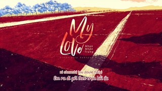 [Vietsub+Pinyin] My love - Nhan Nhân Trung (颜人中)
