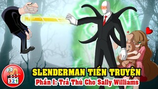 SlenderMan Tiền Truyện Phần 1: Báo Thù Cho Sally  Và Cuộc Gặp Với Jeff The Killer